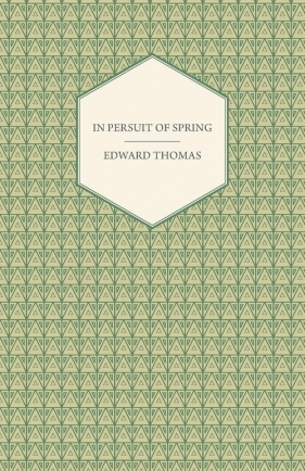 In Pursuit of Spring - Thomas Edward