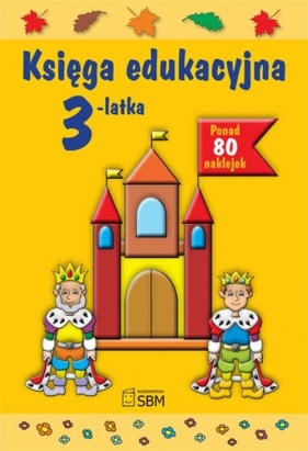Księga edukacyjna 3-latka - Śniarowska Julia