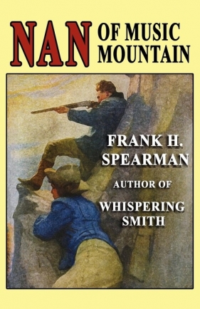 Nan of Music Mountain - Spearman Frank H.