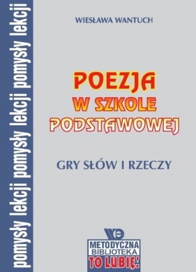 Poezja w szkole podstawowej - Wantuch Wiesław