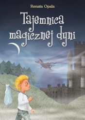 Tajemnica magicznej dyni - Renata Opala