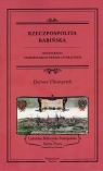 Rzeczpospolita babińska. Monografia... Dariusz Cgenoerek
