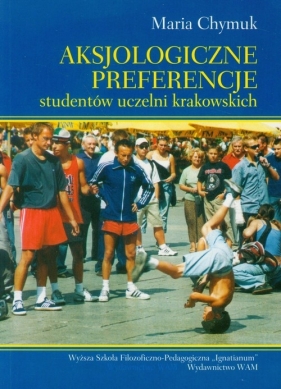 Aksjologiczne preferencje studentów uczelni krakowskich - Chymuk Maria