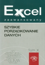 Excel zaawansowany Tom 10 Szybkie porządkowanie danych - Piotr Dynia