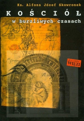 Kościół w burzliwych czasach - Alfons Skowronek