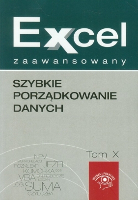Excel zaawansowany Tom 10 Szybkie porządkowanie danych - Dynia Piotr, Kudliński Jakub