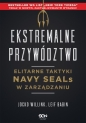 Ekstremalne przywództwo. Elitarne taktyki Navy SEALs w zarządzaniu - Jocko Willink, Leif Babin