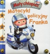 Mały chłopiec. Motocykl policyjny Franka - Émilie Beaumont, Nathalie Bélineau