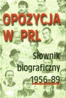 Opozycja w PRL. Słownik biograficzny 1956-89. Tom 3 Opracowanie zbiorowe