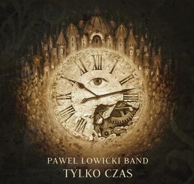 Paweł Łowicki Band - Tylko czas CD