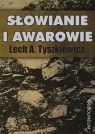 Słowianie i Awarowie Tyszkiewicz Lech A.