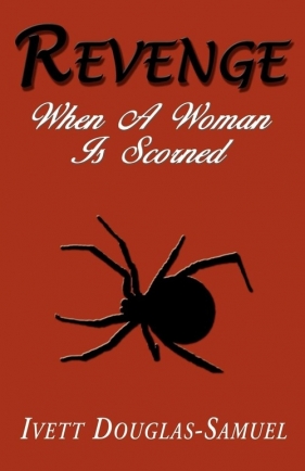 Revenge - When a Woman Is Scorned - Douglas-Samuel Ivett