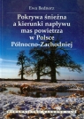 Pokrywa śnieżna a kierunki napływu mas powietrza w Polsce Bednorz Ewa