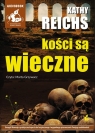 Kości są wieczne
	 (Audiobook) Kathy Reichs