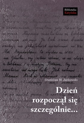 Dzień rozpoczął się szczególnie? - Stanisław Maria Jankowski