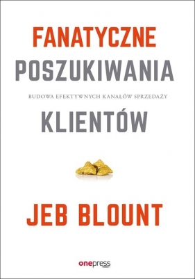 Fanatyczne poszukiwania klientów - Blount Jeb, Weinberg Mike