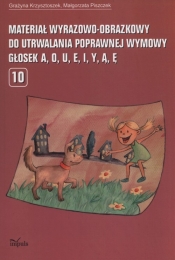 Materiał wyrazowo-obrazkowy do utrwalania popawnej wymowy a o u e i y ą ę - Grażyna Krzysztoszek, Małgorzata Piszczek