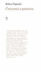Ćwiczenia z patrzenia - Robert Papieski
