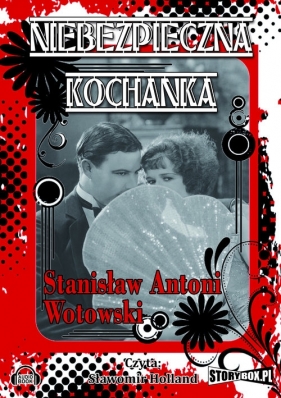 Niebezpieczna kochanka (Audiobook) - Stanisław Antoni Wotowski