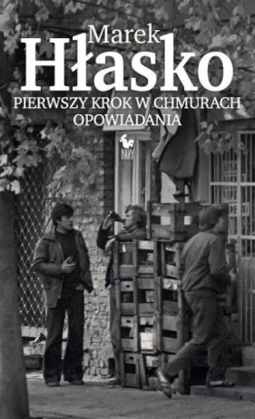 Pierwszy krok w chmurach. Opowiadania - Marek Hłasko