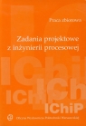 Zadania projektowe z inżynierii procesowej Praca zbiorowa