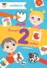 EduMaluch. Zeszyt 2-latka Kawałko-Dzikowska Natalia