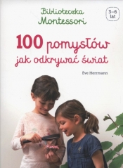 Biblioteczka Montessori 100 pomysłów (Uszkodzona okładka)