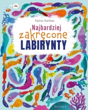 Najbardziej zakręcone labirynty - Paulina Nachman