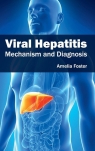 Viral Hepatitis Mechanism and Diagnosis