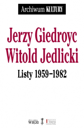 Listy 1959-1982 - Jerzy Giedroyc, Witold Jedlicki