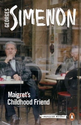 Maigret's Childhood Friend - Simenon Georges