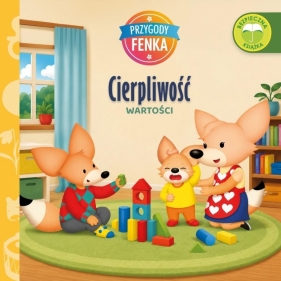 Przygody Fenka. Wartości. Cierpliwość w.2026 - Konrad Sobik, Patrycja Godula