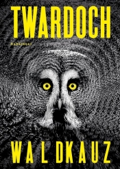 Waldkauz - Szczepan Twardoch