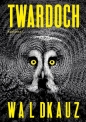 Waldkauz - Szczepan Twardoch