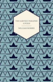The Earthly Paradise - A Poem
