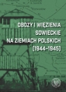  Obozy i więzienia sowieckie na ziemiach polskich (1944-1945)Leksykon