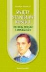 Święty Stanisław Kostka Patron Polski i młodzieży Mrozek Stanisław