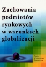 Zachowania podmiotów rynkowych w warunkach globalizacji