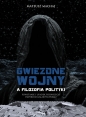 Gwiezdne wojny a filozofia polityki. Powstanie i upadek Pierwszego Imperium Galaktycznego - Mateusz Machaj