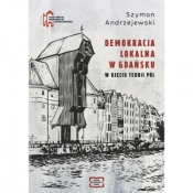 Demokracja lokalna w Gdańsku w ujęciu teorii pól - Andrzejewski Szymon