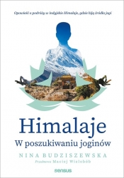 Himalaje W poszukiwaniu joginów - Budziszewska Nina