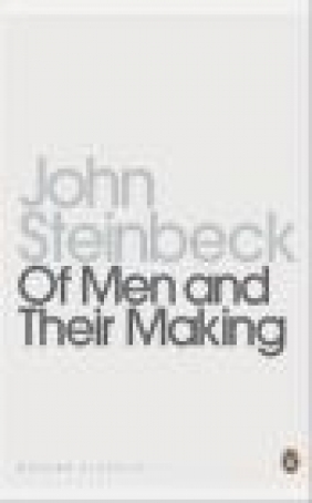 Of Men and Their Making John Steinbeck