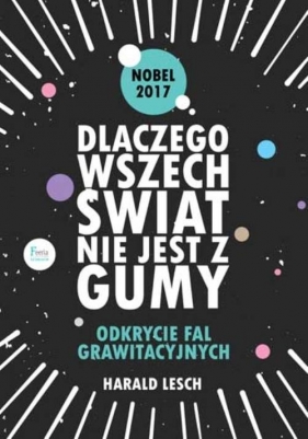 Dlaczego wszechświat nie jest z gumy - Lesch Harald