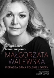 Małgorzata Walewska. Pierwsza dama polskiej opery - Walewska Małgorzata, Ubysz Agata