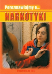 Porozmawiajmy o... Narkotyki - <br />