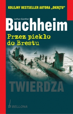 Przez piekło do Brestu - Buchheim Lothar-Gunther