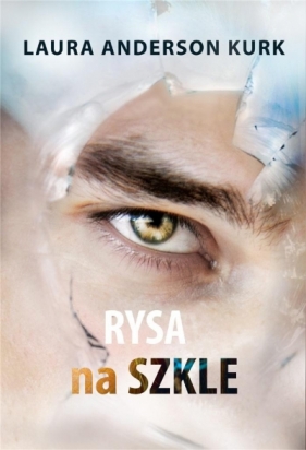 Rysa na szkle - Laura Anderson Kurk