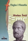 Fizyka i filozofia Smid Wacław