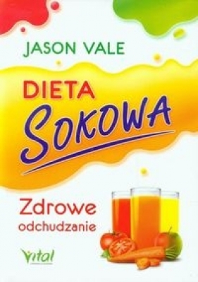 Dieta sokowa - Jason Vale