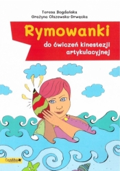 Rymowanki do ćwiczeń kinestezji artykulacyjnej - Bogdańska Teresa, Grażyna Olszewska-Drwęcka